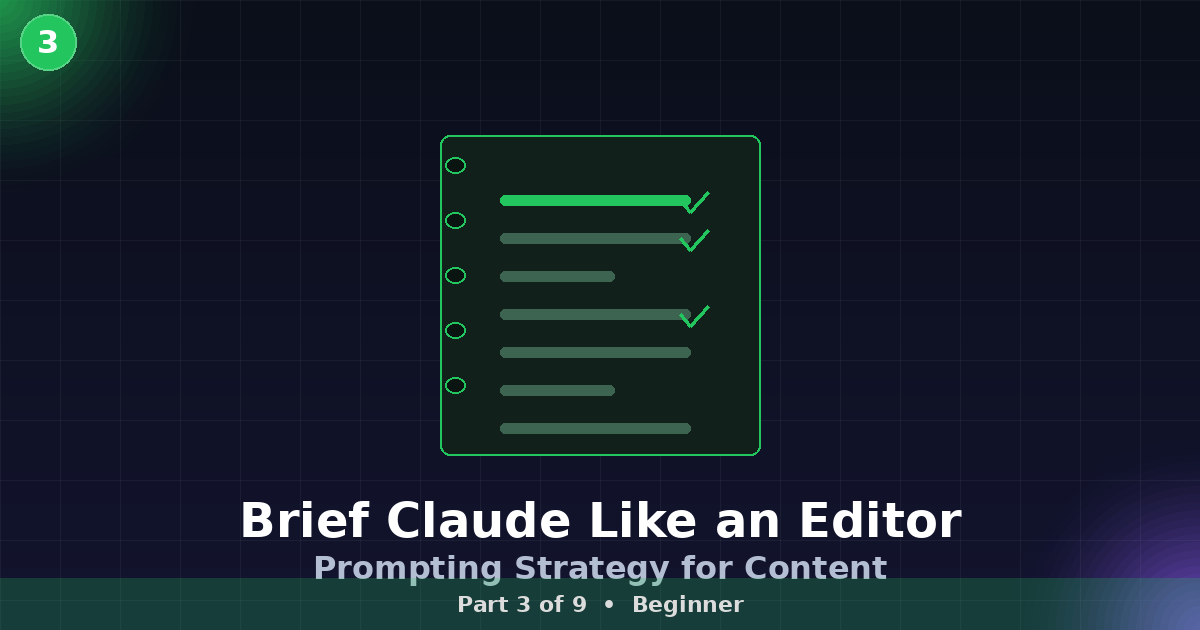 Stop Staring at a Blank Screen: How to Brief Claude Like an Editor